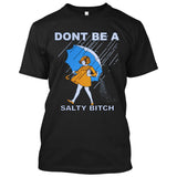 Don't Be A Salty Bitch [T-shirt/Tank Top]-Tees & Tanks-Black Tshirt-Small-Over The Boardwalk Shirts