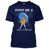 Don't Be A Salty Bitch [T-shirt/Tank Top]-Tees & Tanks-Navy Tshirt-Small-Over The Boardwalk Shirts