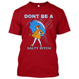 Don't Be A Salty Bitch [T-shirt/Tank Top]-Tees & Tanks-Red Tshirt-Small-Over The Boardwalk Shirts