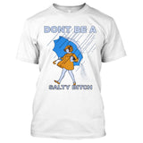 Don't Be A Salty Bitch [T-shirt/Tank Top]-Tees & Tanks-White Tshirt-Small-Over The Boardwalk Shirts