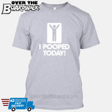I Pooped Today! [T-shirt/Tank Top]-T-Shirt-Heather Grey-Small-Over The Boardwalk Shirts
