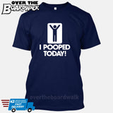 I Pooped Today! [T-shirt/Tank Top]-T-Shirt-Navy-Small-Over The Boardwalk Shirts