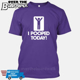 I Pooped Today! [T-shirt/Tank Top]-T-Shirt-Purple-Small-Over The Boardwalk Shirts