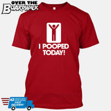 I Pooped Today! [T-shirt/Tank Top]-T-Shirt-Red-Small-Over The Boardwalk Shirts
