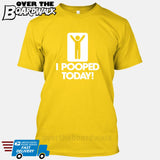 I Pooped Today! [T-shirt/Tank Top]-T-Shirt-Yellow-Small-Over The Boardwalk Shirts