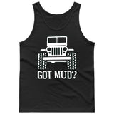 Got Mud? Off Road 4x4 Jeep Fans [T-shirt /Tank Top]-Tees & Tanks-Black Tank Top (men)-Small-Over The Boardwalk Shirts
