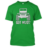 Got Mud? Off Road 4x4 Jeep Fans [T-shirt /Tank Top]-Tees & Tanks-Kelly Green Tshirt-Small-Over The Boardwalk Shirts