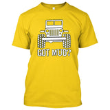 Got Mud? Off Road 4x4 Jeep Fans [T-shirt /Tank Top]-Over The Boardwalk Shirts