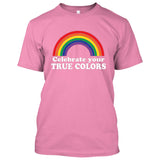 Celebrate Your True Colors Gay Pride (Rainbow) [T-shirt/Tank Top]-T-Shirt-Pink-Small-Over The Boardwalk Shirts