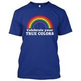 Celebrate Your True Colors Gay Pride (Rainbow) [T-shirt/Tank Top]-T-Shirt-Royal Blue-Small-Over The Boardwalk Shirts