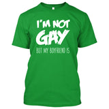 I'M NOT GAY but my BOYFRIEND is [Gay Pride LGBT T-shirt/Tank Top]-Tees & Tanks-Kelly Green Tshirt-Small-Over The Boardwalk Shirts