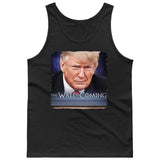 The Wall is Coming - President Trump GoT Parody [Politics T-shirt/Tank Top]-Tank Top (men's)-Black-Small-Over The Boardwalk Shirts