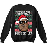 Wonder Why Christmas Missed Us | Biggie Smalls | Ugly Christmas Sweater [Unisex Crewneck Sweatshirt]-Crewneck Sweater (Unisex)-Black-Small-Over The Boardwalk Shirts