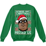 Wonder Why Christmas Missed Us | Biggie Smalls | Ugly Christmas Sweater [Unisex Crewneck Sweatshirt]-Crewneck Sweater (Unisex)-Green-Small-Over The Boardwalk Shirts