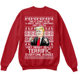 Trump | Very Merry Really Terrific Everyone Agrees | Ugly Christmas Sweater [Unisex Crewneck Sweatshirt]