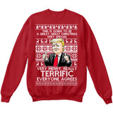Trump | Very Merry Really Terrific Everyone Agrees | Ugly Christmas Sweater [Unisex Crewneck Sweatshirt]