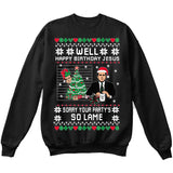 Well Happy Birthday Jesus Sorry Your Party's So Lame | Office | Ugly Christmas Sweater [Unisex Crewneck Sweatshirt]-Crewneck Sweater (Unisex)-Black-Small-Over The Boardwalk Shirts