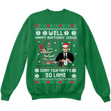 Well Happy Birthday Jesus Sorry Your Party's So Lame | Office | Ugly Christmas Sweater [Unisex Crewneck Sweatshirt]-Crewneck Sweater (Unisex)-Green-Small-Over The Boardwalk Shirts