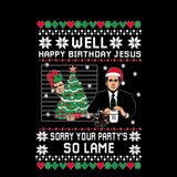 Well Happy Birthday Jesus Sorry Your Party's So Lame | Office | Ugly Christmas Sweater [Unisex Crewneck Sweatshirt]-Over The Boardwalk Shirts