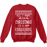 All I Want For Christmas Is A New President | Trump | Ugly Christmas Sweater [Unisex Crewneck Sweatshirt]-Crewneck Sweater (Unisex)-Red-Small-Over The Boardwalk Shirts