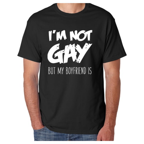 I'M NOT GAY but my BOYFRIEND is [Gay Pride LGBT T-shirt/Tank Top]-Tees & Tanks-Black Tshirt-Small-Over The Boardwalk Shirts