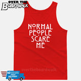 Normal People Scare Me [T-shirt/Tank Top]-Tank Top (men's cut)-Red-Small-Over The Boardwalk Shirts