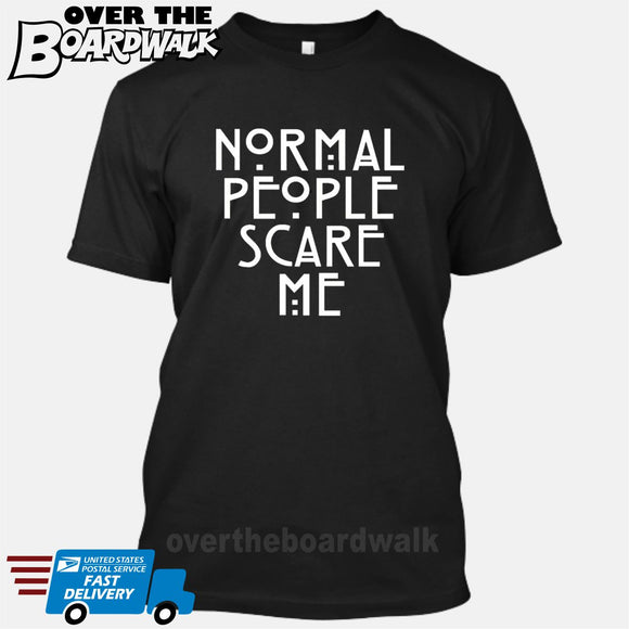 Normal People Scare Me [T-shirt/Tank Top]-T-Shirt-Black-Small-Over The Boardwalk Shirts