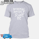 Normal People Scare Me [T-shirt/Tank Top]-T-Shirt-Heather Grey-Small-Over The Boardwalk Shirts