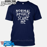 Normal People Scare Me [T-shirt/Tank Top]-T-Shirt-Navy-Small-Over The Boardwalk Shirts
