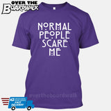 Normal People Scare Me [T-shirt/Tank Top]-T-Shirt-Purple-Small-Over The Boardwalk Shirts