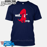 Well Crap (Tiny Arms T-Rex Short-Arms) [T-shirt/Tank Top]-T-Shirt-Navy-Small-Over The Boardwalk Shirts