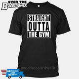 Straight Outta the Gym [T-shirt/Hoodie/Tank Top]-T-Shirt-Black-Over The Boardwalk Shirts