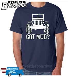 Got Mud? Off Road 4x4 Jeep Fans [T-shirt /Tank Top]-Over The Boardwalk Shirts