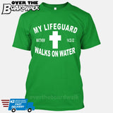 JESUS CHRIST My Lifeguard Walks on Water [T-shirt/Tank Top]-T-Shirt-Kelly Green-Small-Over The Boardwalk Shirts