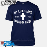 JESUS CHRIST My Lifeguard Walks on Water [T-shirt/Tank Top]-T-Shirt-Navy-Small-Over The Boardwalk Shirts
