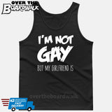 I'M NOT GAY but my GIRLFRIEND is [T-shirt/Tank Top]-Tank Top (men's cut)-Black-Small-Over The Boardwalk Shirts