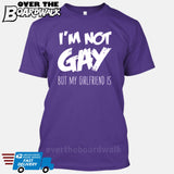 I'M NOT GAY but my GIRLFRIEND is [T-shirt/Tank Top]-T-Shirt-Purple-Small-Over The Boardwalk Shirts