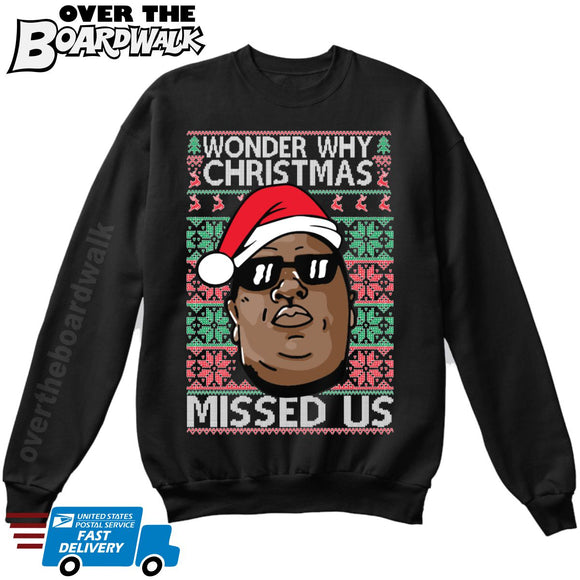 Wonder Why Christmas Missed Us | Biggie Smalls | Ugly Christmas Sweater [Unisex Crewneck Sweatshirt]-Over The Boardwalk Shirts