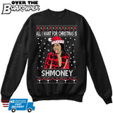 All I Want For Christmas Is Shmoney | Cardi B | Ugly Christmas Sweater [Unisex Crewneck Sweatshirt]-Over The Boardwalk Shirts