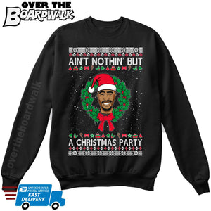 Ain't Nothin But A Christmas Party | Tupac 2Pac | Ugly Christmas Sweater [Unisex Crewneck Sweatshirt]-Over The Boardwalk Shirts